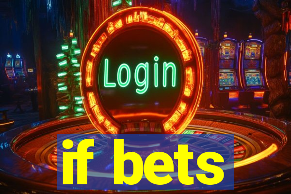 if bets